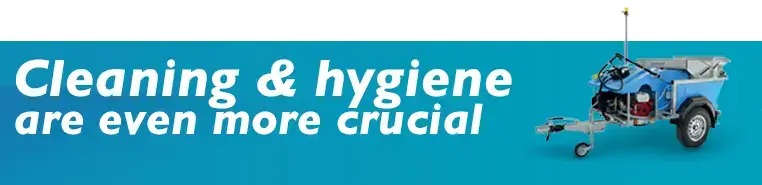 Cleaning and hygiene are even more crucial!